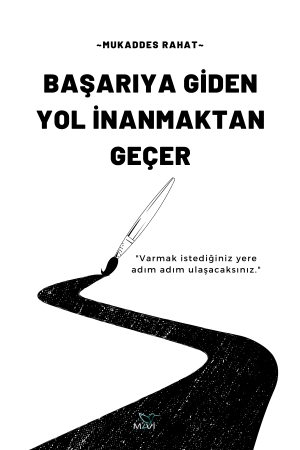 BAŞARIYA GİDEN YOL İNANMAKTAN GEÇER