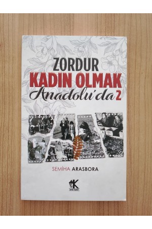 Zordur Kadın Olmak Anadolu'da 2